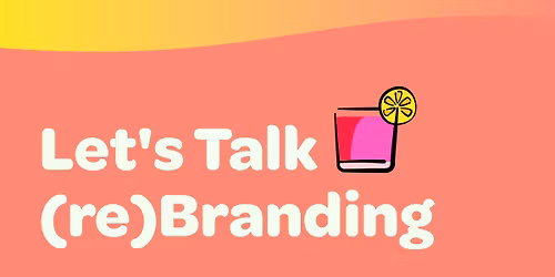  Let's Talk (Re)Branding