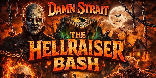 DAMN STRAIT: THE HELLRAISER BASH \ud83c\udfb8\ud83d\udd25