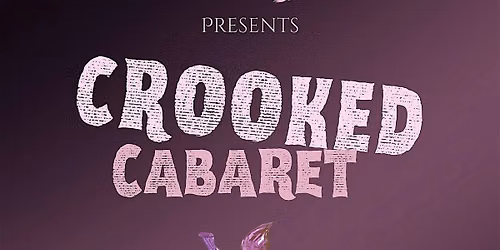 Bright Lights Burlesque Presents: Crooked Cabaret