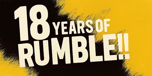 18 YEARS OF RUMBLE!!