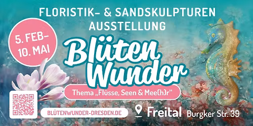 Bl\u00fctenWunder | Floristik- & Sandskulpturenausstellung zum Thema "Fl\u00fcsse Seen und Mee(h)r"