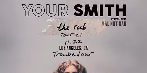 Your Smith w\/ Mal Not Bad at Troubadour