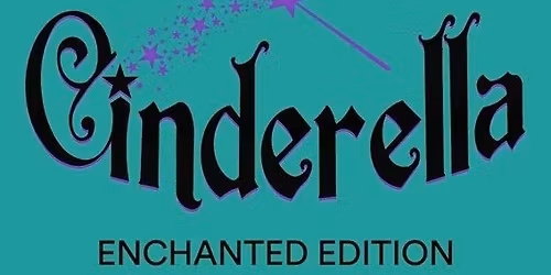 EHS Drama Club Presents Rodgers and Hammerstein's "Cinderella - Enchanted Edition"