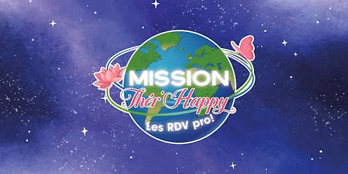 Mission Th\u00e9r'Happy- Les RDV pro 2