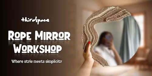 Rope Mirror Workshop