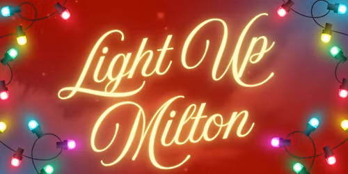 Light Up Milton hosted by the City of Milton