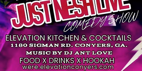 JUST NESH LIVE @ElLEVATIONCONYERS