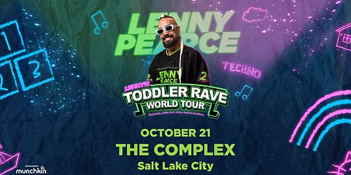 Lenny Pearce  - Toddler Rave World Tour at The Complex