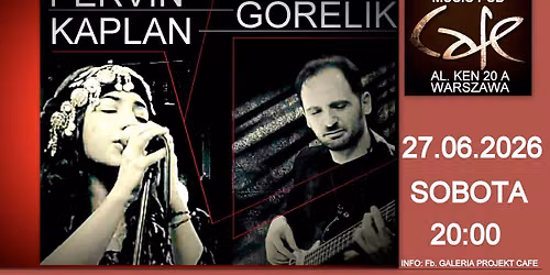 PERVIN KAPLAN  & DIMA GORELIK - KONCERT W GALERII PROJEKT CAFE 