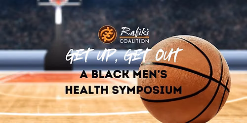 Get Up, Get Out: A Black Men's Health Symposium