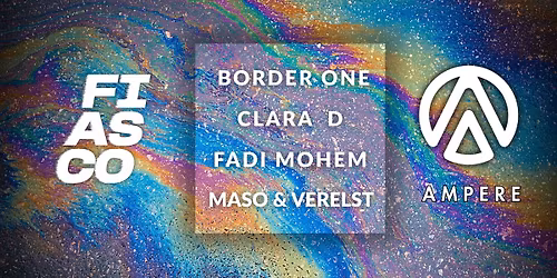 FIASCO presents Fadi Mohem, Border One, Clara D