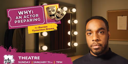 WHY: An Actor Preparing by Davion Tynarious Brown