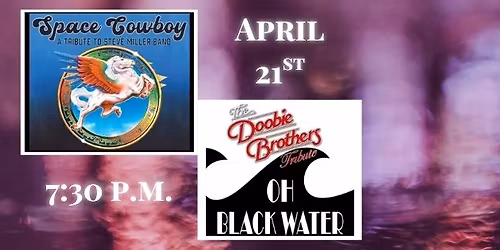 Combo Show: Space Cowboy & Oh Black Water (Steve Miller & Doobie Brothers Tributes)