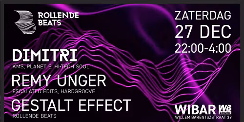 Rollende Beats presenteert Dimitri, Remy Unger, Gestalt Effect