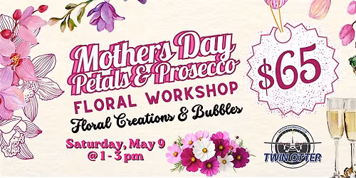 Petals and Prosecco Mother's Day Floral Workshop at The Twin Otter