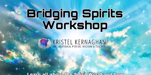 Bridging Spirits & Healing with Heaven Workshop