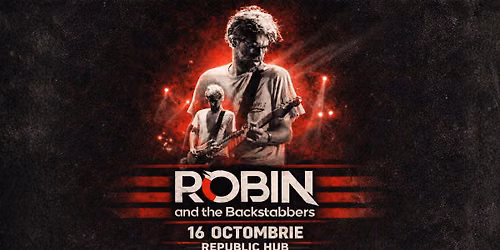 Robin and The Backstabbers \u2022 Santana de Mures \u2022 Republic Hub \u2022 17 octombrie