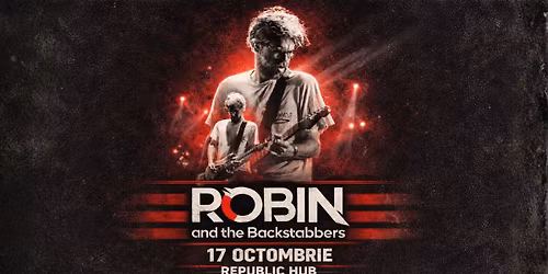 Robin and The Backstabbers \u2022 Santana de Mures \u2022 Republic Hub \u2022 17 octombrie