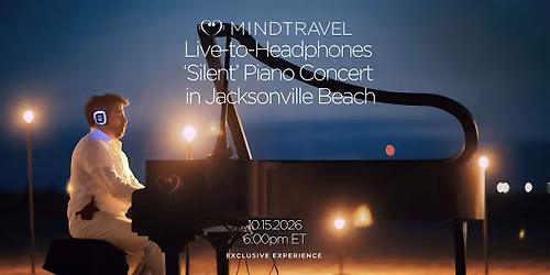 MindTravel October Live-to-Headphones Piano Concert in Jacksonville Beach