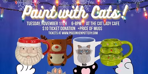 Paint With Cats Holiday Mugs At The Cat Lady Cafe!