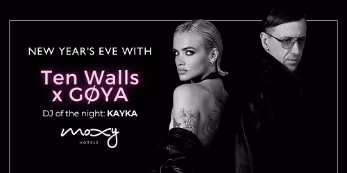 MOXY NYE PARTY WITH TEN WALLS x G\u00d8YA! 