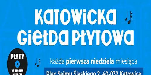Katowice Miasto Ogrod\u00f3w. Katowicka gie\u0142da p\u0142ytowa . 6 wrze\u015bnia 2026 r. Pierwsza niedziela miesi\u0105ca. 