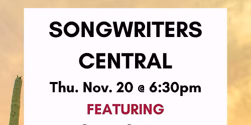 Songwriters Central - Tucson & Touring Artists!