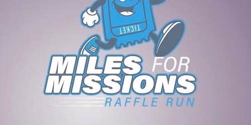 2026 Miles for Missions Raffle Run