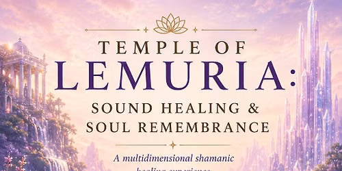 Temple of Lemuria: Sound Healing & Soul Remembrance with Karen Salinger