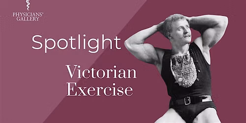 Spotlight: Victorian Exercise