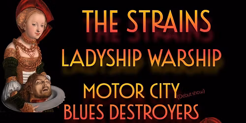The Strains, Ladyship Warship, the motor city blues destroyers (debut show)