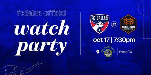 FC Dallas Official Watch Party vs. Houston
