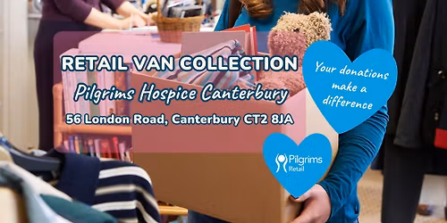 Pilgrims Hospices Retail van collection - Canterbury
