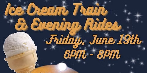 Ice Cream Train & Evening Rides