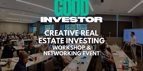 Good Investor: Real Estate Investing Workshop & Networking (Beverly Hills)