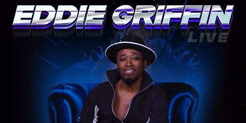Eddie Griffin at Saxe Theater - Planet Hollywood Resort & Casino