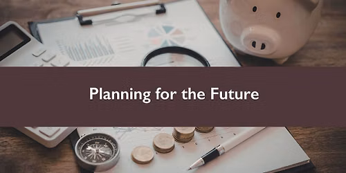Planning for the Future