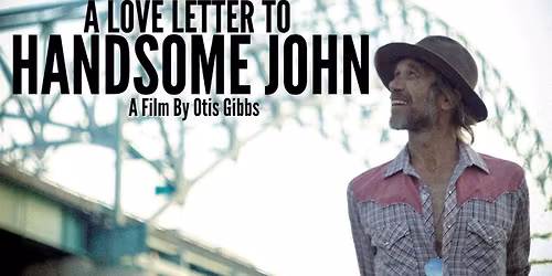 A Love Letter to Handsome John