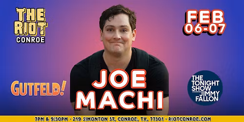 Comedian Joe Machi (Gutfeld!, The Tonight Showl) Live in Conroe