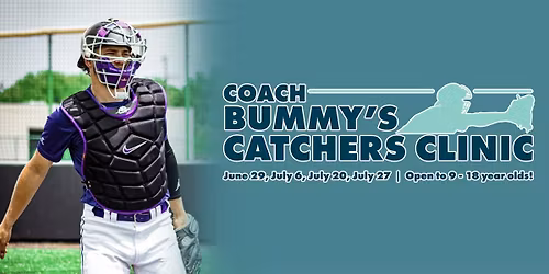 Coach Bummy's Catchers Clinic Registration Deadline