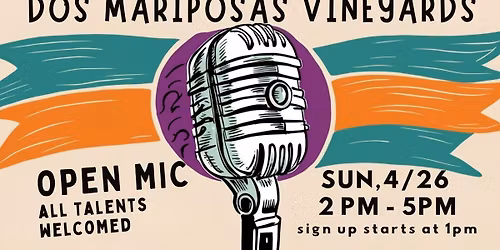 Open Mic @ Dos Mariposas Vineyards