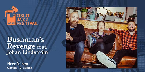 Bushman\u2019s Revenge feat. Johan Lindstr\u00f6m | Oslojazz 2026