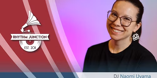 Rhythm Junction 10\/20 - DJ Naomi Uyama