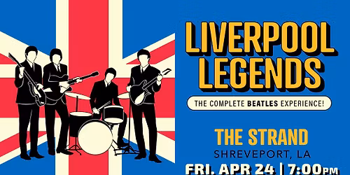 Liverpool Legends - The Beatles Live in Shreveport! 