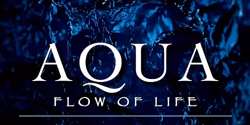 AQUA: FLOW OF LIFE - 11 AM Sound Baths FRI-SUN \u2022 LAST 3 WEEKENDS OF APRIL
