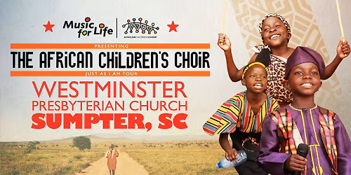 The African Children's Choir "Just As I Am" Tour \u2014 Sumter, SC