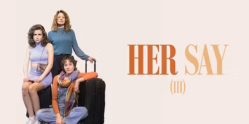 Her Say III