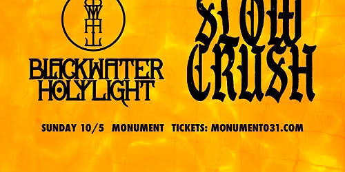 Blackwater Holylight & Slow Crush 10\/5