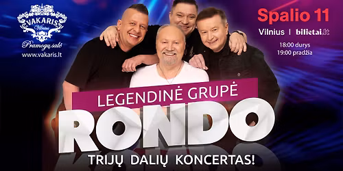 Legendinės grupės RONDO trijų dalių koncertas | Vilnius 