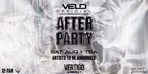 Vertigo \u22c4\u22c4 Veld Official After Party (Sat Aug 1)